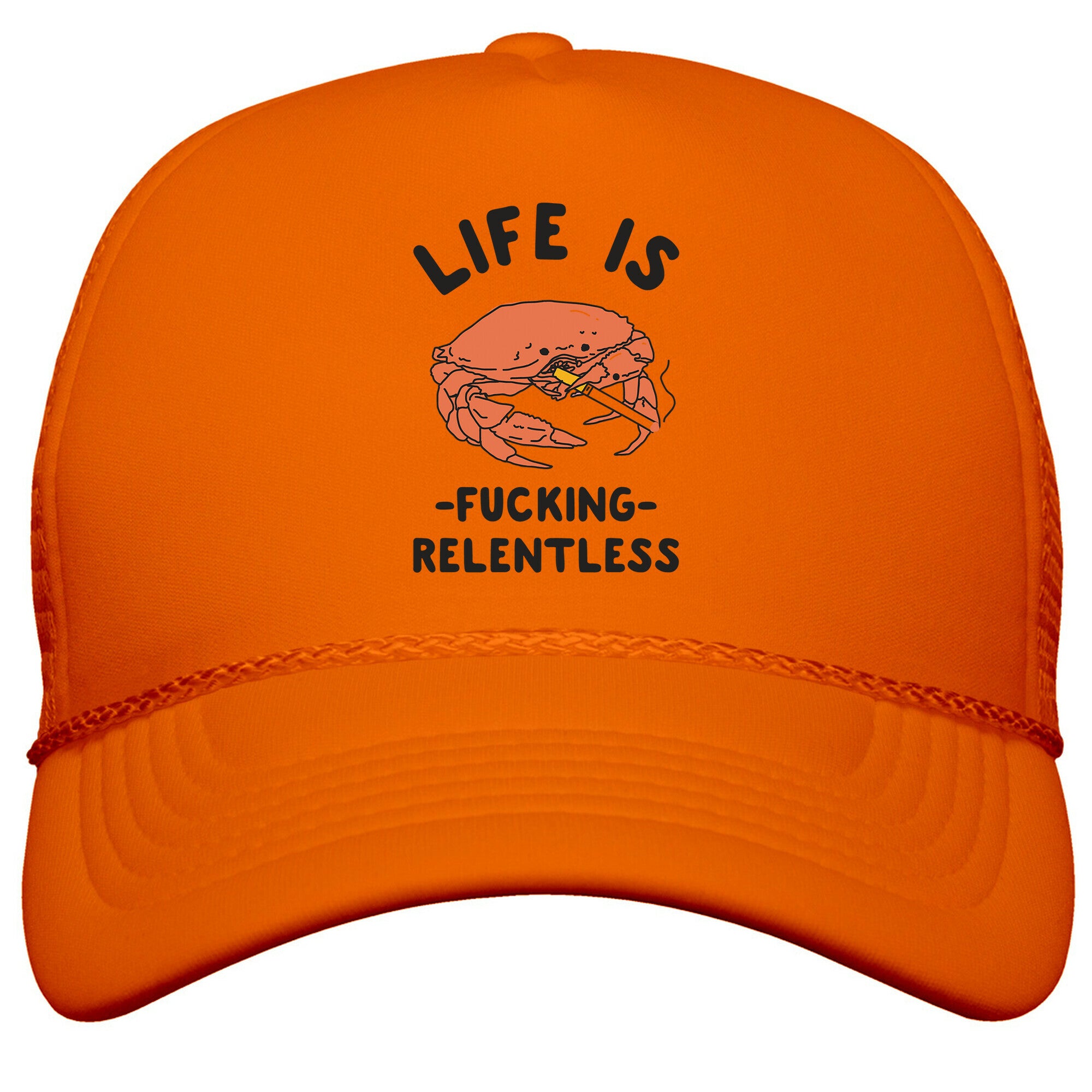 Life is Fucking Relentless Snapback Trucker Hat
